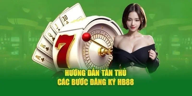 Hướng dẫn chi tiết cách đăng ký tài khoản tại nhà cái Hb88 dành cho người chơi mới