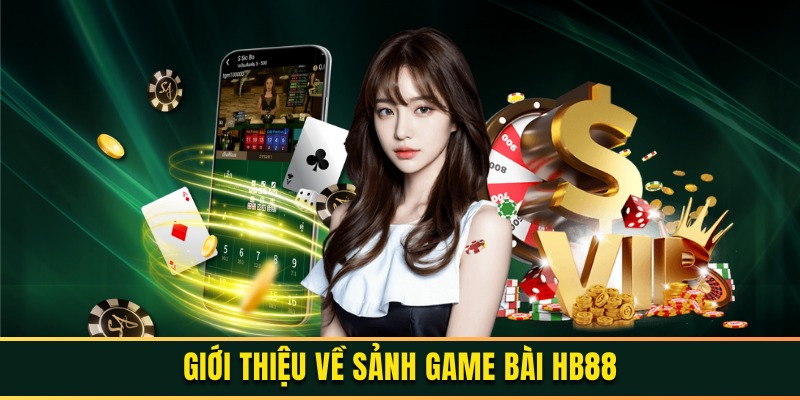 Thông tin khái quát về game bài HB88 